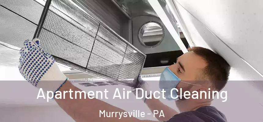  Apartment Air Duct Cleaning Murrysville - PA