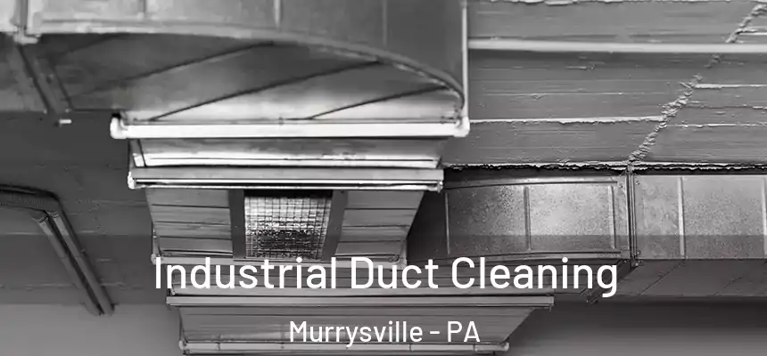  Industrial Duct Cleaning Murrysville - PA